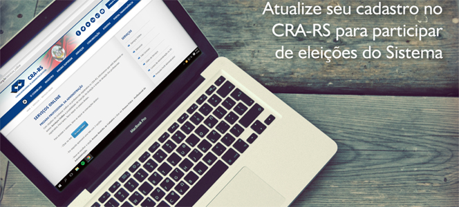 Atualize seu cadastro no CRA-RS para participar de eleições do Sistema Atualize seu cadastro no CRA-RS para participar de eleições do Sistema